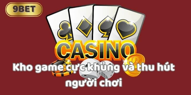 Kho game cực khủng và thu hút người chơi