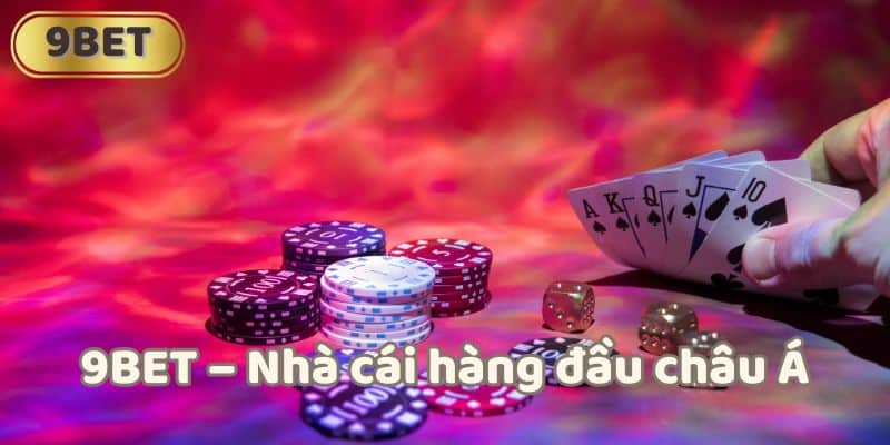 9BET – Nhà cái hàng đầu châu Á