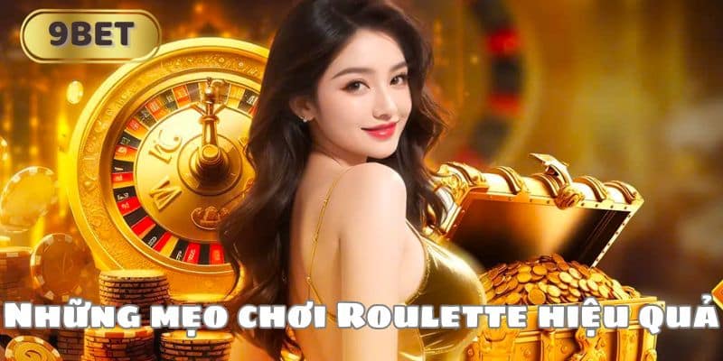 Những mẹo chơi Roulette hiệu quả