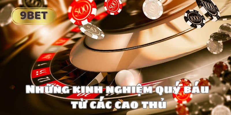 Những kinh nghiệm quý báu từ các cao thủ