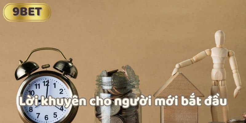 Lời khuyên cho người mới bắt đầu