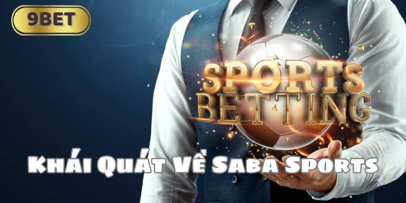 Khái Quát Về Saba Sports