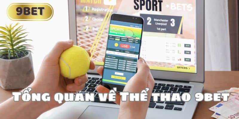 Tổng quan về Thể thao 9bet