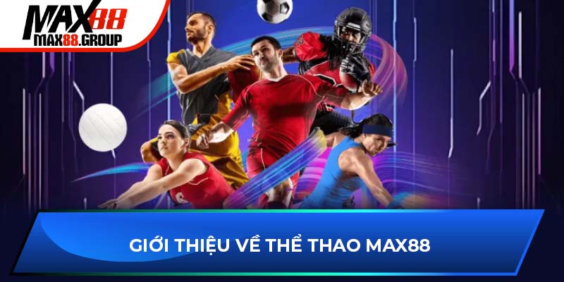 Giới thiệu về thể thao MAX88